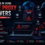 The Risks of Using Free Proxy Servers for Web Browsing